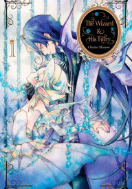 Title: The Wizard and His Fairy, Volume 1, Author: Chisato Nesumi