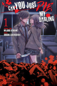 Title: Can You Just Die, My Darling?, Volume 1, Author: Majuro Kaname