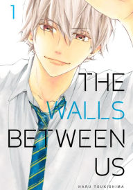 Title: The Walls Between Us, Volume 1, Author: Haru Tsukishima