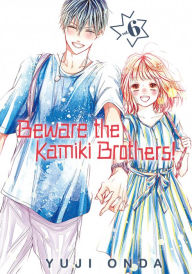 Title: Beware the Kamiki Brothers!, Volume 6, Author: Yuji Onda