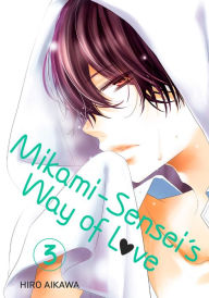 Title: Mikami-sensei's Way of Love, Volume 3, Author: Hiro Aikawa