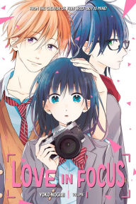 Title: Love in Focus, Volume 1, Author: Yoko Nogiri
