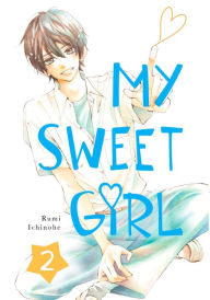 Title: My Sweet Girl, Volume 2, Author: Rumi Ichinohe