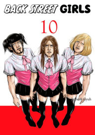 Title: Back Street Girls, Volume 10, Author: Jasmine Gyuh