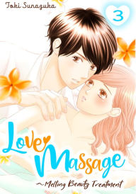 Title: Love Massage: Melting Beauty Treatment 3, Author: Toki Sunazaka