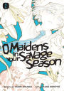 O Maidens in Your Savage Season, Volume 2