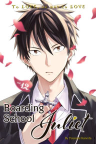 Title: Boarding School Juliet, Volume 12, Author: Yousuke Kaneda