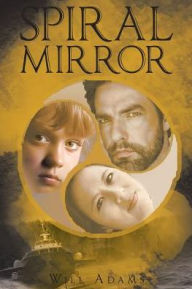 Title: Spiral Mirror, Author: Will Adams