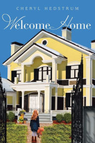 Title: Welcome Home, Author: Cheryl Hedstrum