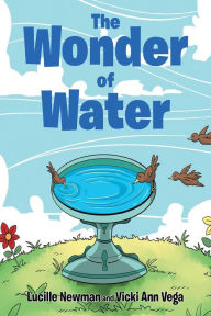 Title: The Wonder of Water, Author: Lucille Newman