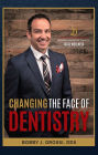 Changing The Face Of Dentistry: Achieve a Smile that Leads to Total Wellness