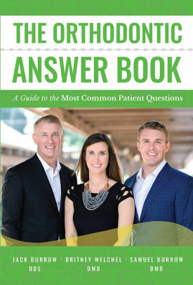 The Orthodontic Answer Book: A Guide to the Most Common Patient Questions