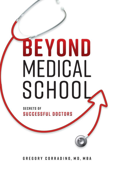 Beyond Medical School: Secrets Of Successful Doctors