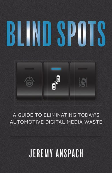 Blind Spots: A Guide to Eliminating Today's Automotive Digital Media Waste