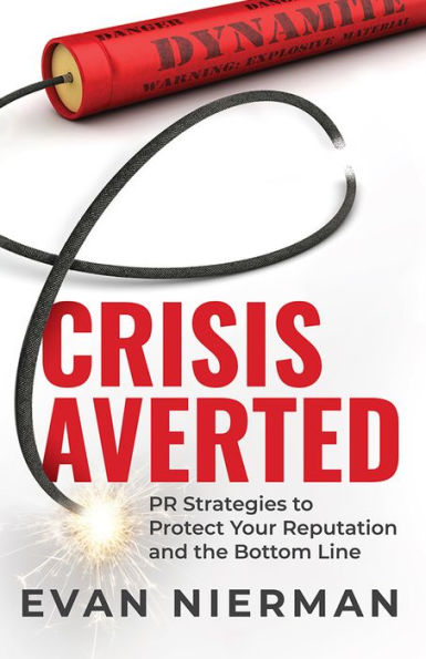 Crisis Averted: PR Strategies to Protect Your Reputation and the Bottom Line