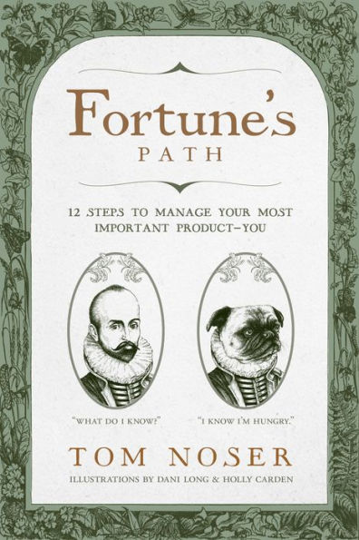 Fortune's Path: 12 Steps To Manage Your Most Important Product-You