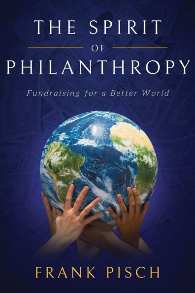 The Spirit of Philanthropy: Fundraising for a Better World