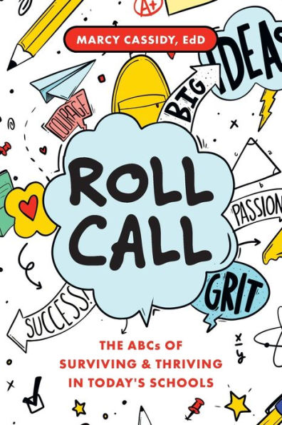Roll Call: The ABCs of Surviving & Thriving Today's Schools