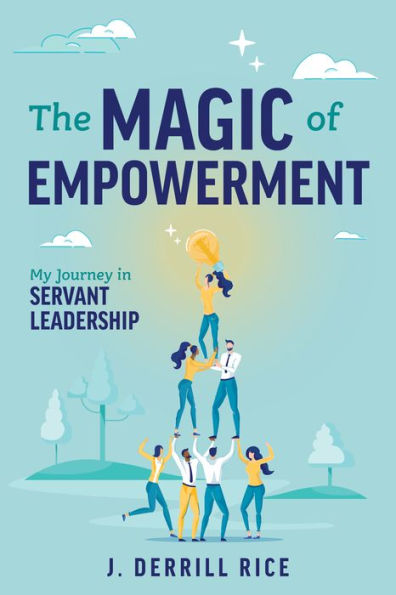 The Magic of Empowerment: My Journey Servant Leadership
