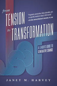 Download books audio free online From Tension to Transformation: A Leader's Guide to Generative Change