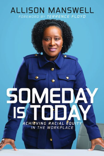 Someday is Today: Achieving Racial Equity the Workplace