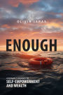 Enough: A Woman's Journey to Self-Empowerment and Wealth