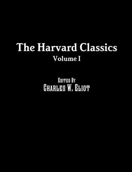 The Harvard Classics: Volume I