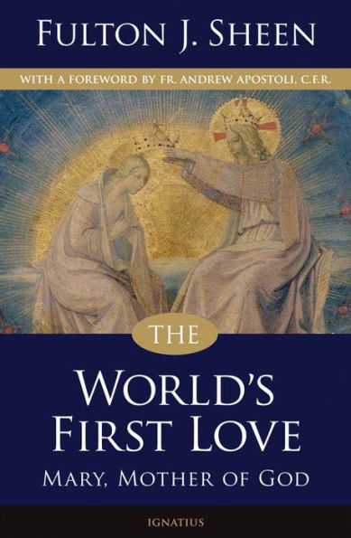 The World's First Love: Mary, Mother of God