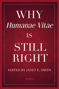 Title: Why Humanae Vitae Is Still Right, Author: Janet Smith