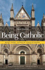 Being Catholic: What Every Catholic Should Know