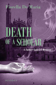 Title: Death of a Scholar: A Father Gabriel Mystery, Author: Fiorella De Maria