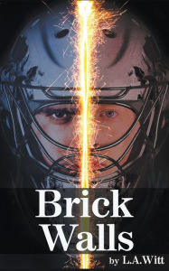 Title: Brick Walls, Author: L. A. Witt