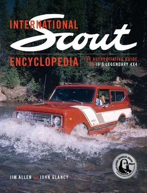 International Scout Encyclopedia (2nd Ed): The Complete Guide to the Legendary 4x4