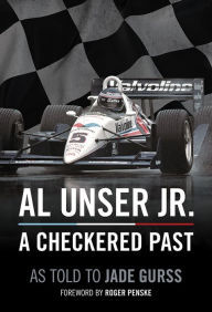 Title: Al Unser Jr: A Checkered Past, Author: Al Unser Jr