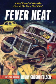 Title: Fever Heat, Author: Henry Gregor Felsen