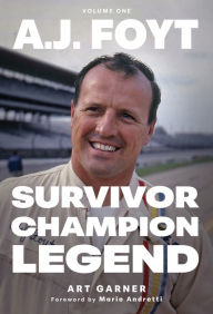 Free audiobooks online no download A.J. Foyt - Volume 1: Survivor, Champion, Legend English version