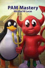 Title: PAM Mastery, Author: Michael W Lucas