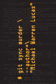 Title: git sync murder, Author: Michael Warren Lucas
