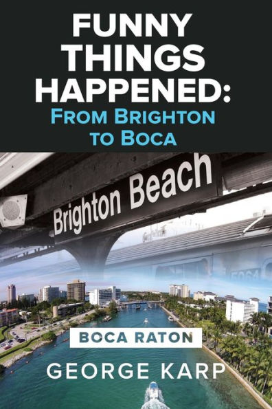 FUNNY THINGS HAPPENED: FROM BRIGHTON TO BOCA