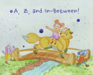 Title: A, Z And In Between!, Author: Sylvia Gainey