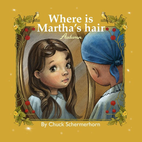Where Is Martha's Hair?: My Best Friend Sick