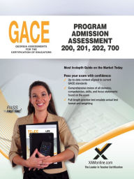 Title: GACE Program Admission Assessment 200, 201, 202, 700, Author: Sharon A. Wynne