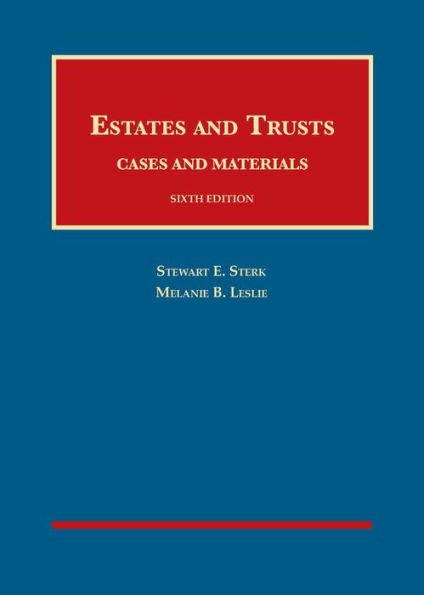 Estates and Trusts, Cases and Materials / Edition 6