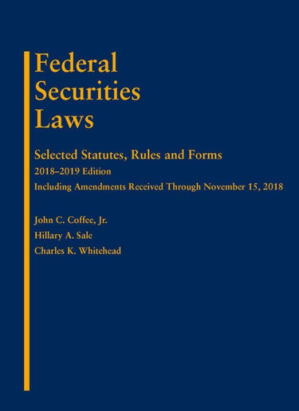 Federal Securities Laws: Selected Statutes, Rules, and Forms, 2018-2019 Edition / Edition 2019