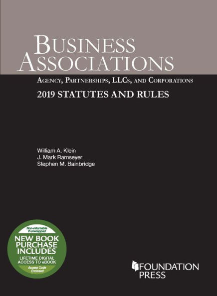 Business Associations: Agency, Partnerships, LLCs, and Corporations, 2019 Statutes and Rules / Edition 2019