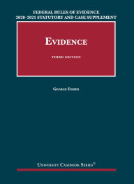 Federal Rules of Evidence 2020-21 Statutory and Case Supplement to Fisher's Evidence, 3d