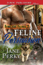Feline Persuasion [Ferocious Felines 2] (Siren Publishing Classic ManLove)