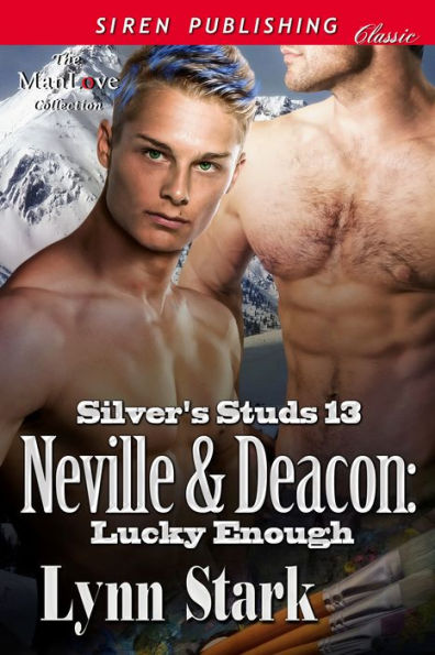 Neville & Deacon: Lucky Enough [Silver's Studs 13] (Siren Publishing Classic ManLove)