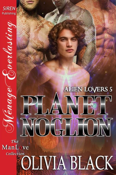 Planet Noglion [Alien Lovers 5] (Siren Publishing Menage Everlasting ManLove)