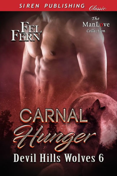 Carnal Hunger [Devil Hills Wolves 6] (Siren Publishing Classic ManLove)